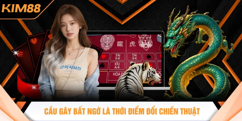 Cầu gãy bất ngờ là thời điểm đổi chiến thuật