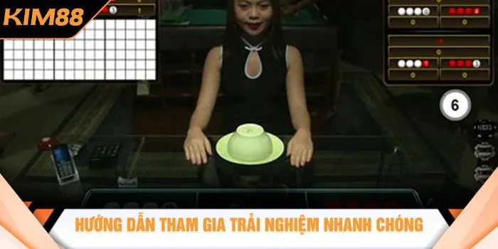 Hướng dẫn tham gia trải nghiệm nhanh chóng
