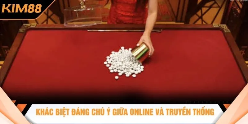 Khác biệt đáng chú ý giữa online và truyền thống