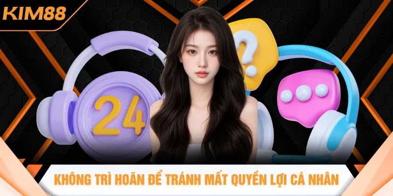 Không trì hoãn để tránh mất quyền lợi cá nhân