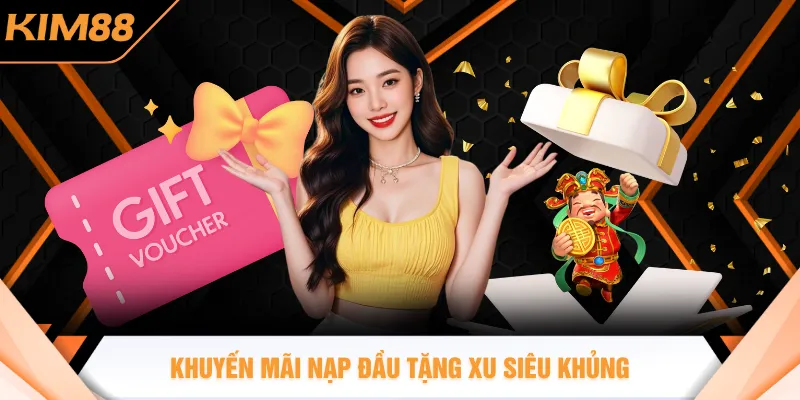 Khuyến mãi nạp đầu tặng xu siêu khủng